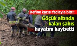 Define kazısı faciayla bitti: Göçük altında kalan şahıs hayatını kaybetti