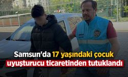 Samsun'da 17 yaşındaki çocuk uyuşturucu ticaretinden tutuklandı