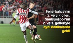 Fenerbahçe’nin 2. ve 3. golleri, Samsunspor’un 2. ve 3. golleriyle aynı dakikalarda geldi