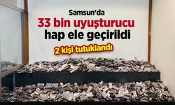 Samsun'da 33 bin uyuşturucu hap ele geçirildi: 2 kişi tutuklandı