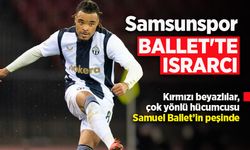 Samsunspor BALLET'TE ISRARCI