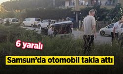 Samsun’da otomobil takla attı: 6 yaralı