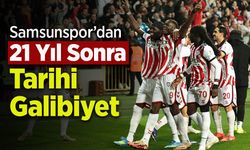 Samsunspor’dan 21 Yıl Sonra Tarihi Galibiyet
