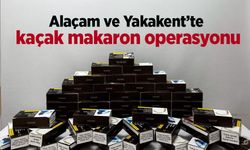 Alaçam ve Yakakent’te kaçak makaron operasyonu
