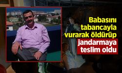 Babasını tabancayla vurarak öldürüp jandarmaya teslim oldu