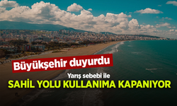 Sahil yolu kullanıma kapanıyor