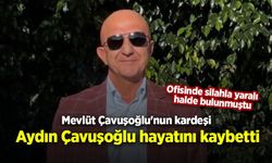 Aydın Çavuşoğlu hayatını kaybetti