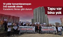 10 yıldır tamamlanamayan 543 dairelik sitede Karadeniz fıkrası gibi durum: Tapu var, bina yok