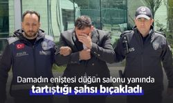 Damadın eniştesi düğün salonu yanında tartıştığı şahsı bıçakladı