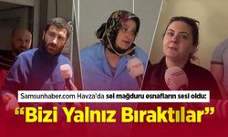 Samsunhaber.com Havza'da sel mağduru esnafların sesi oldu: “Bizi Yalnız Bıraktılar”