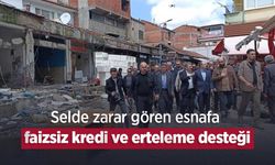 Selde zarar gören esnafa faizsiz kredi ve erteleme desteği