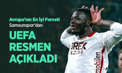 Avrupa'nın En İyi Forveti Samsunspor'dan UEFA RESMEN AÇIKLADI