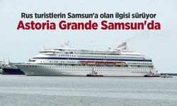 Rus turistlerin Samsun'a olan ilgisi sürüyor: Astoria Grande Samsun'da