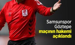 Samsunspor - Göztepe maçının hakemi açıklandı