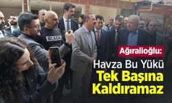 Ağıralioğlu: Havza Bu Yükü Tek Başına Kaldıramaz