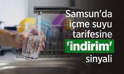 Samsun'da içme suyu tarifesine 'indirim' sinyali