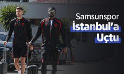 Samsunspor İstanbul'a Uçtu
