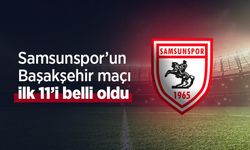 Samsunspor’un Başakşehir Maçı İlk 11’i Açıklandı