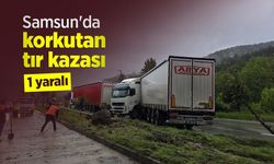 Samsun'da korkutan tır kazası: 1 yaralı