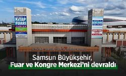 Samsun Büyükşehir, Fuar ve Kongre Merkezi’ni devraldı