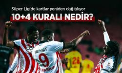 Süper Lig'de kartlar yeniden dağıtılıyor! 10+4 KURALI NEDİR ?