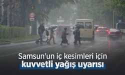 Samsun'un iç kesimleri için kuvvetli yağış uyarısı