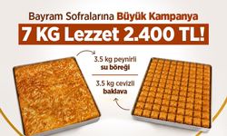 Bayram Sofralarına Büyük Kampanya: 7 KG Lezzet 2.400 TL!