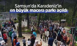 Samsun'da Karadeniz'in en büyük macera parkı açıldı
