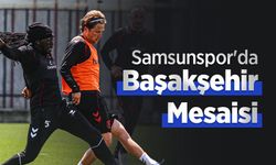Samsunspor'da Başakşehir Mesaisi