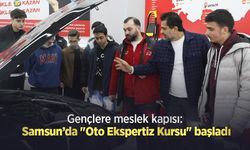 Gençlere meslek kapısı: Samsun’da "Oto Ekspertiz Kursu" başladı
