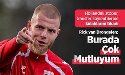 Rick van Drongelen: Burada Çok Mutluyum