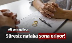 Süresiz nafaka sona eriyor! Alt sınır geliyor