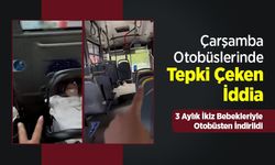 Çarşamba Otobüslerinde Tepki Çeken İddia! 3 Aylık İkiz Bebekleriyle Otobüsten İndirildi