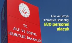 Aile ve Sosyal Hizmetler Bakanlığı 680 personel alacak