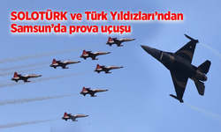 SOLOTÜRK ve Türk Yıldızları’ndan Samsun’da prova uçuşu