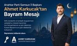 Anahtar Parti Samsun İl Başkanı Ahmet Karkucak’tan Bayram Mesajı