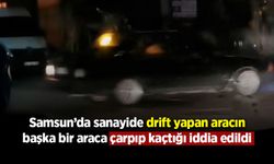Samsun’da sanayide drift yapan aracın başka bir araca çarpıp kaçtığı iddia edildi