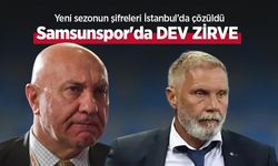 Yeni sezonun şifreleri İstanbul'da çözüldü, Samsunspor'da DEV ZİRVE