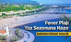 Fener Plajı Yaz Sezonuna Hazır