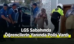 LGS Sabahında Öğrencilerin Yanında Polis Vardı