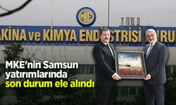MKE'nin Samsun yatırımlarında son durum ele alındı