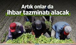 Artık onlar da ihbar tazminatı alacak