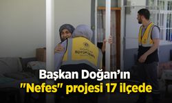 Başkan Doğan’ın "Nefes" projesi 17 ilçede