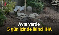 Aynı yerde 5 gün içinde ikinci İHA