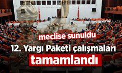 12. Yargı Paketi çalışmaları tamamlandı