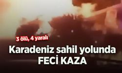 Karadeniz sahil yolunda feci kaza: 3 ölü, 4 yaralı