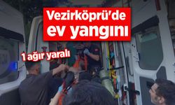 Vezirköprü'de ev yangını: 1 ağır yaralı