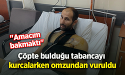 Çöpte bulduğu tabancayı kurcalarken omzundan vuruldu: "Amacım bakmaktı"