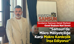 Nuri Seven: "Samsun'da Mikro Milliyetçiliğe Karşı Makro Kardeşlik İnşa Ediyoruz"