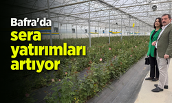 Bafra'da sera yatırımları artıyor